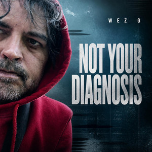 Not Your Diagnosis by Wez G