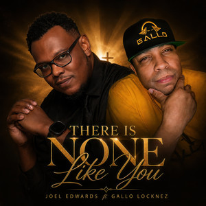 There Is None Like You by Joel Edwards, Gallo Locknez