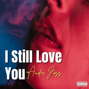 I Still Love You by Andre Juss