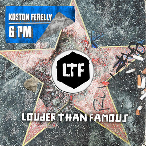 Koston Ferelly - 6 Pm