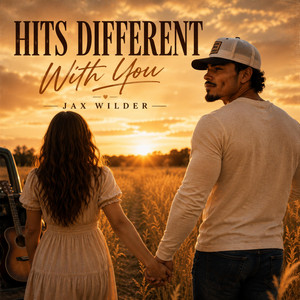 Hits Different With You by Jax Wilder