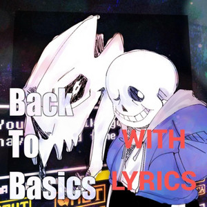 BACK TO BASICS WITH LYRICS by kiwiemry