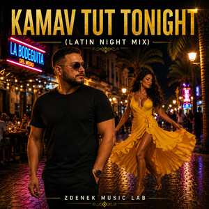 Kamav Tut Tonight - Latin Night Mix by Zdenek Music Lab