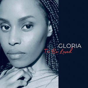 Gloria - To Be Loved by Gloria Musique