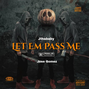Let Em Pass Me (feat. Jose Gomez)