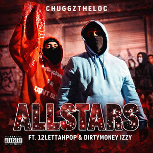 Allstars by Chuggztheloc, 12lettahpop, DirtyMoney Izzy