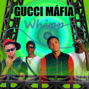 Whipp by Gucci Máfia