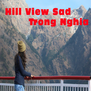 Hill View Sad