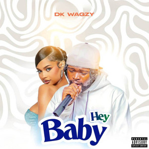Dk Wagzy - Hey Baby