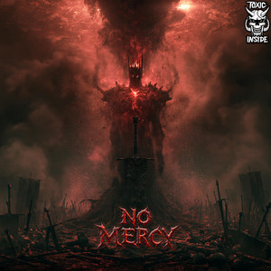 No Mercy by Toxic Inside