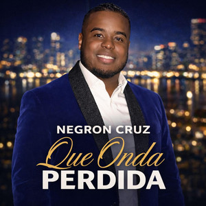 Negron Cruz - Que Onda Perdida (Merengue Tipico)