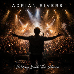 Holding Back the Silence by Adrian Rivers