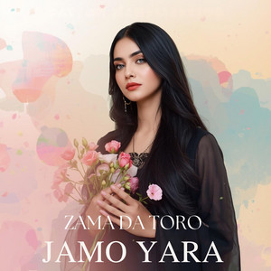 Zama Da Toro Jamo Yara by Zahra Hazara