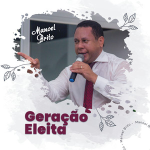 Manoel Brito - Geração Eleita, Pt. 6 (Ao Vivo)