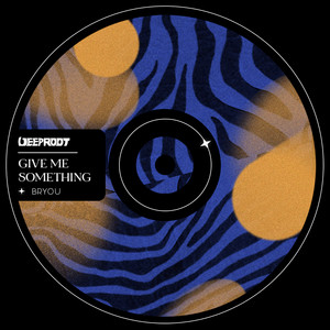 Give Me Something by BRYOU