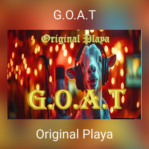 G.O.A.T by Original Playa