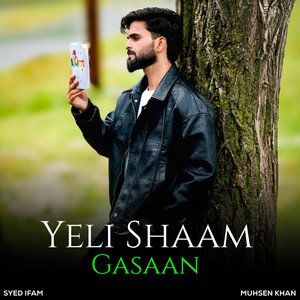 Yeli Shaam Gasan by Syed Ifam
