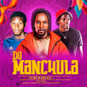 Do Manchula (feat. Manuel Magrelo & Canastra Com Um Pé)
