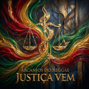 Justiça Vem by Arcanjos do Reggae
