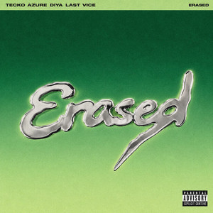 Erased by Tecko, AZURE, Diya, last vice