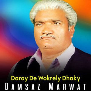 Damsaz Marwat - Daray De Wokrely Dhoky