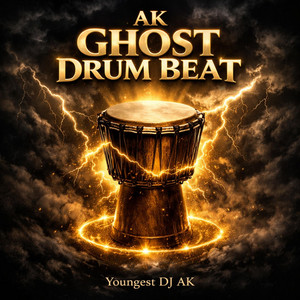 Youngest Dj AK - Ak Ghost drum