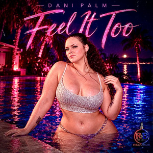Feel It Too by Dani Palm