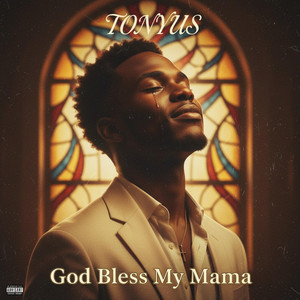 God Bless My Mama by Tonyus