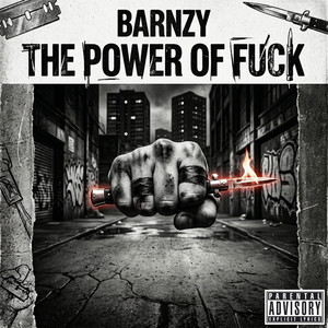 The Power of Fuck by Barnzy