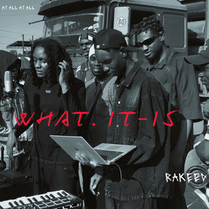 What It Is by Rakeed