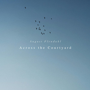 Across the Courtyard by August Flendahl