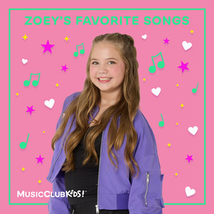 Zoey's Favorite Songs - EP by MusicClubKids! | Spotify