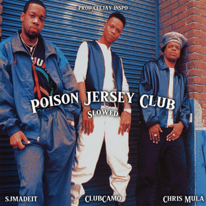 Poison Jersey Club (Slowed) by ClubCamo, sjmadeit