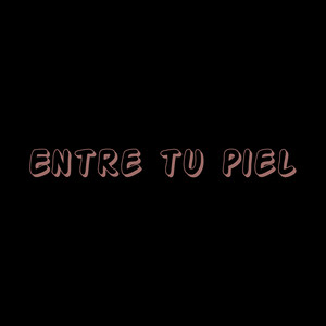 Entre tu piel by Zion del Amor