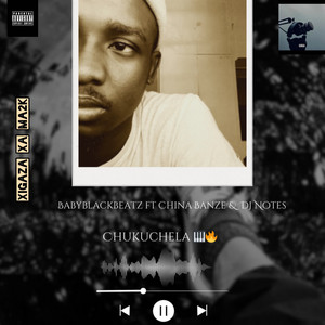 Chukuchela (feat. CHINA BANZE & DJ Notes)