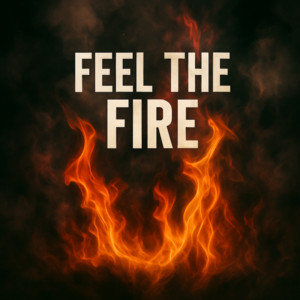 Feel the Fire