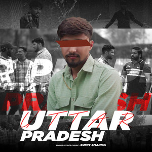 Uttar Pradesh - UP Se by Sumit Sharma, Dishu Mavi