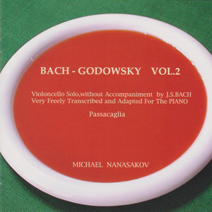 Godowsky: Piano Transcriptions of Cello Suites No. 2, 3 and 5 by