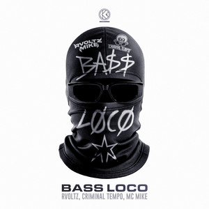 Bass Loco by RVOLTZ, Criminal Tempo, MC Mike