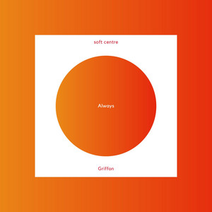 Always by soft centre, Griffon