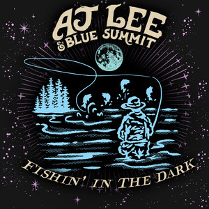 Fishin' in the Dark by AJ Lee & Blue Summit