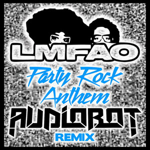 Party Rock Anthem (Audiobot Remix) - Single by LMFAO | Spotify