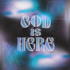 God Is Here by Eli F