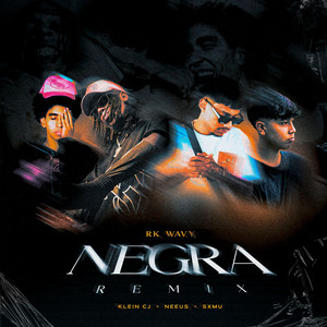 Negra (Remix) [feat. Klein] by RK wavy, Neeus, SXMU, Klein