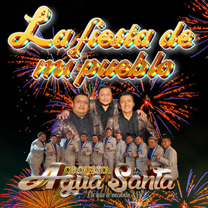 Orquesta agua santa - La fiesta de mi pueblo