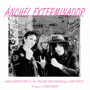All the Way From Moscow by Ánchel Exterminador, Kurt Baker