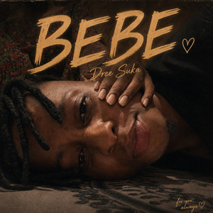 Bebe by Dree Suka