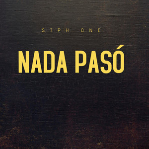 Nada Pasó by STPH ONE
