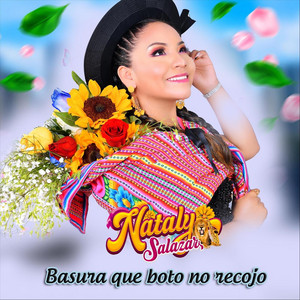 Nataly Salazar - Basura Que Boto No Recojo