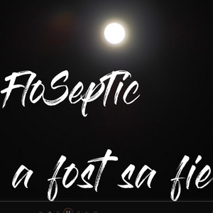 Floseptic - Asa a fost sa fie